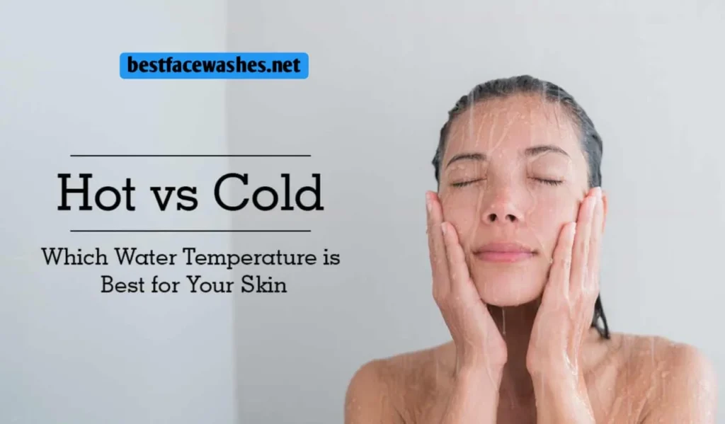 Best Water Temperature for Washing Face