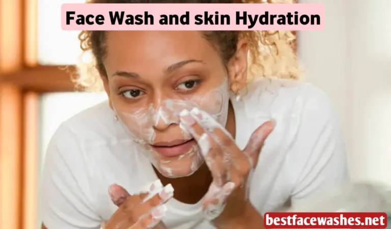 Face Wash and Skin Hydration