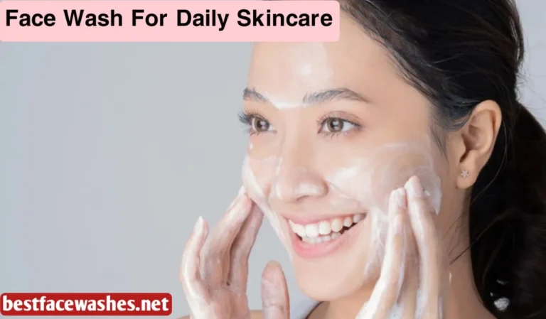 Face Wash for Daily Skincare
