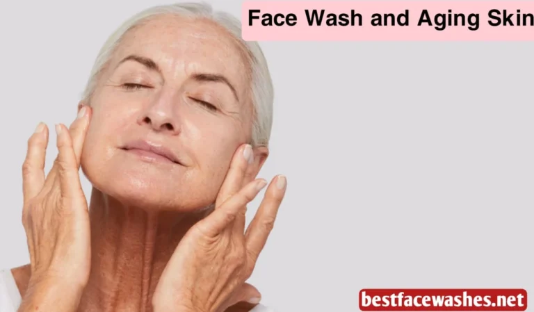Face Wash and Aging Skin