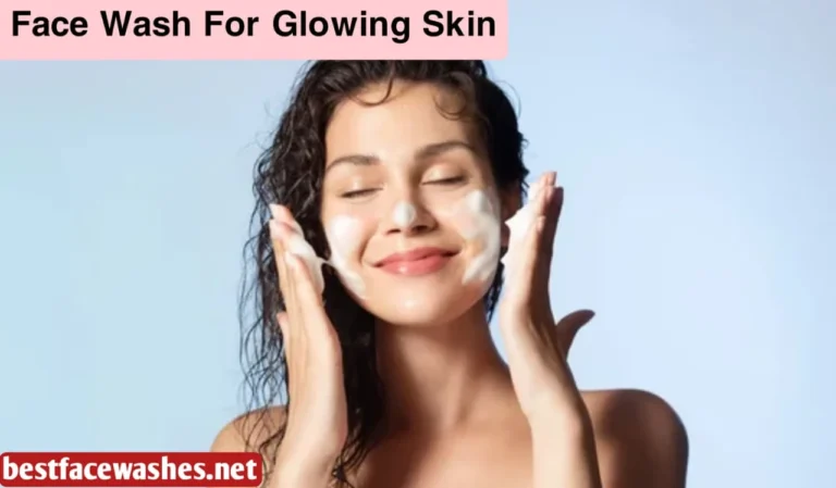 Face Wash for Glowing Skin