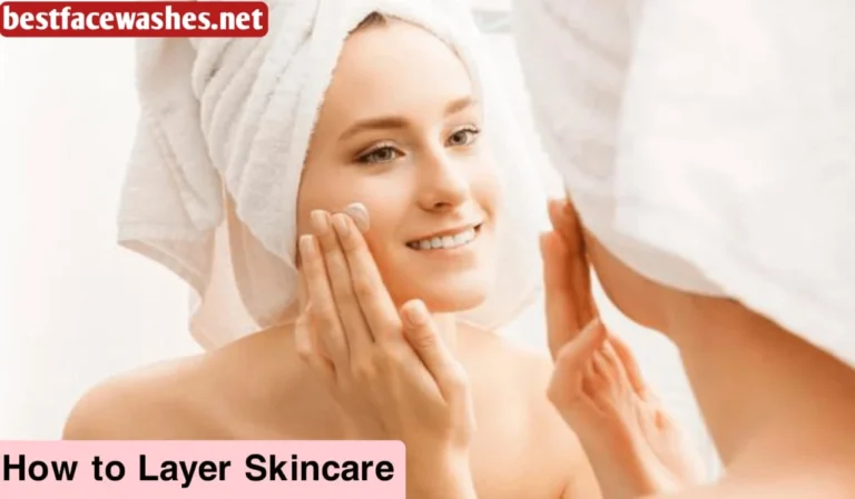 How to Layer Skincare