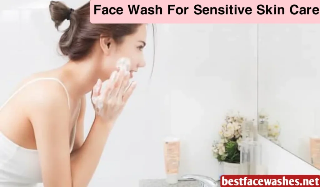 Face Wash for Sensitive Skin Care