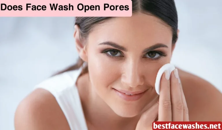 Does Face Wash Open Pores