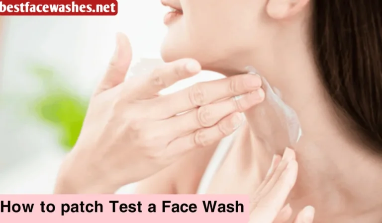 How to Patch Test a Face Wash Safely at Home