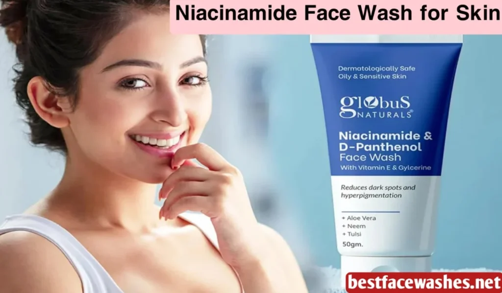 Niacinamide Face Wash for Skin