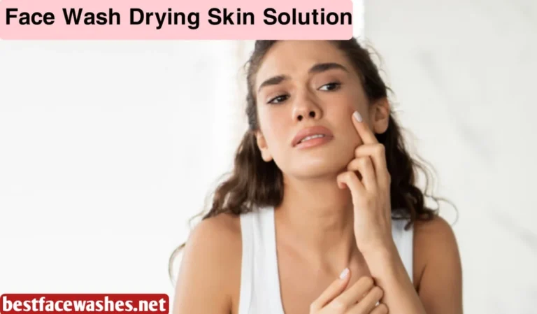 Face Wash Drying Skin Solution