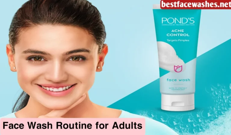 Face Wash Routine for Adults