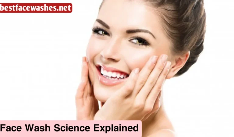 Face Wash Science Explained
