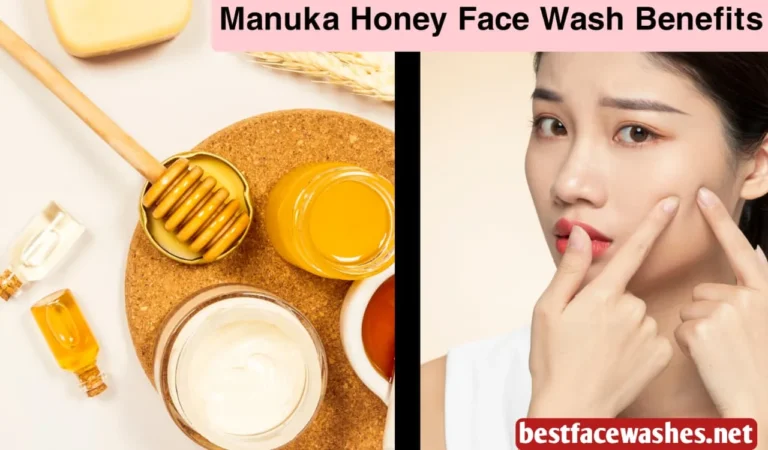 Manuka Honey Face Wash Benefits