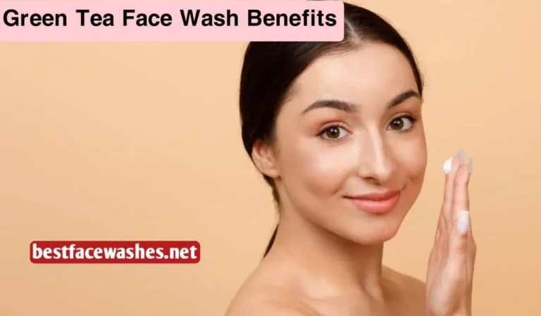 Green Tea Face Wash Benefits
