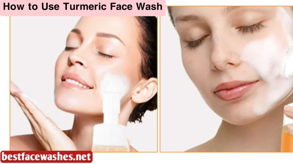 How to Use Turmeric Face Wash