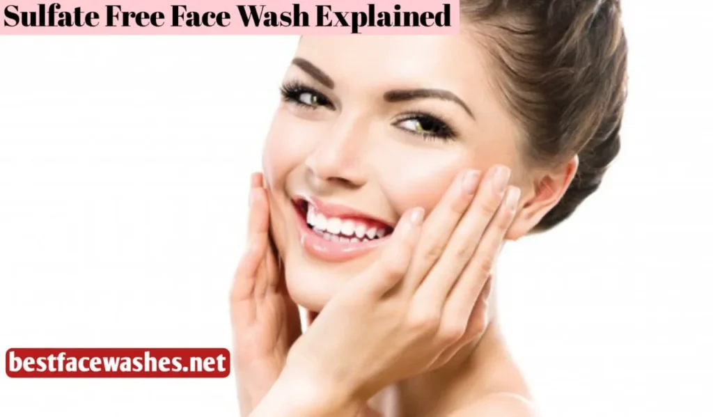 Sulfate Free Face Wash Explained