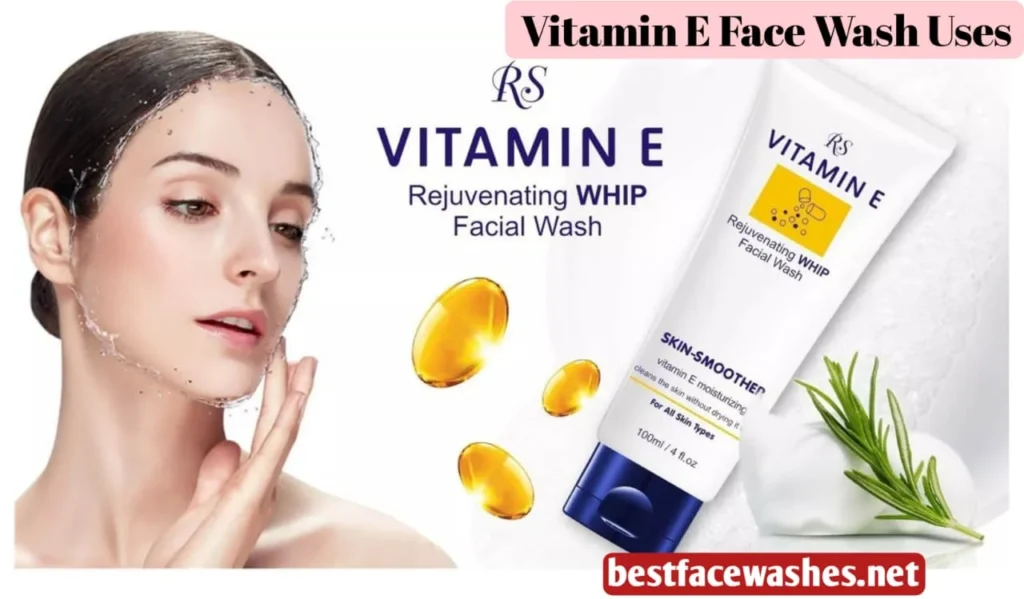 Vitamin E Face Wash Uses