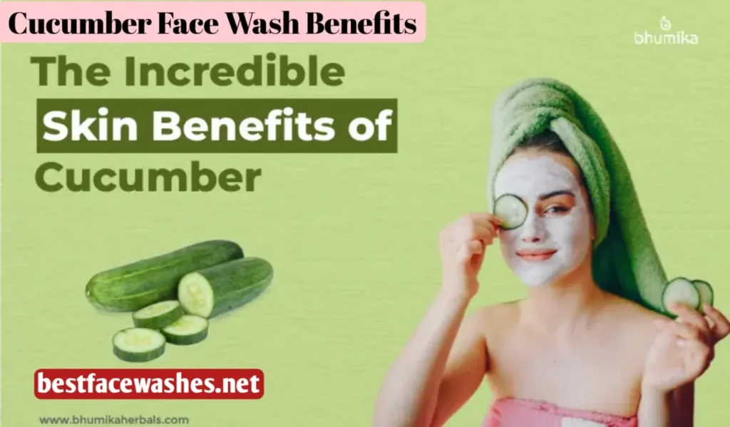 Cucumber Face Wash Benefits
