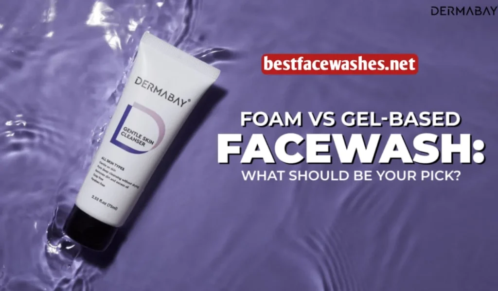 Choose a Lightweight Gel or Foam Cleanser