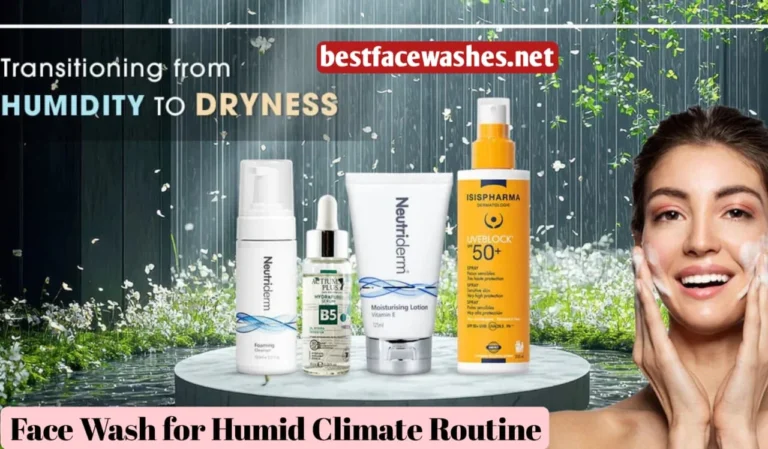 Face Wash for Humid Climate