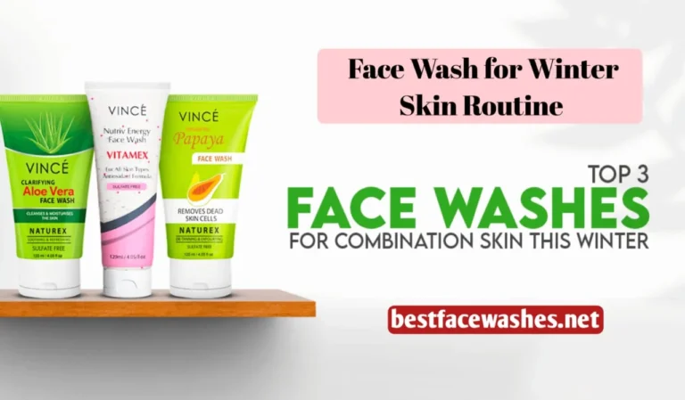 Face Wash for Winter Skin Routine