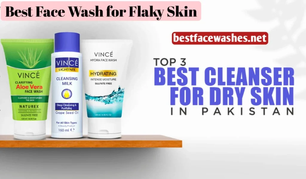 Best Face Wash for Flaky Skin