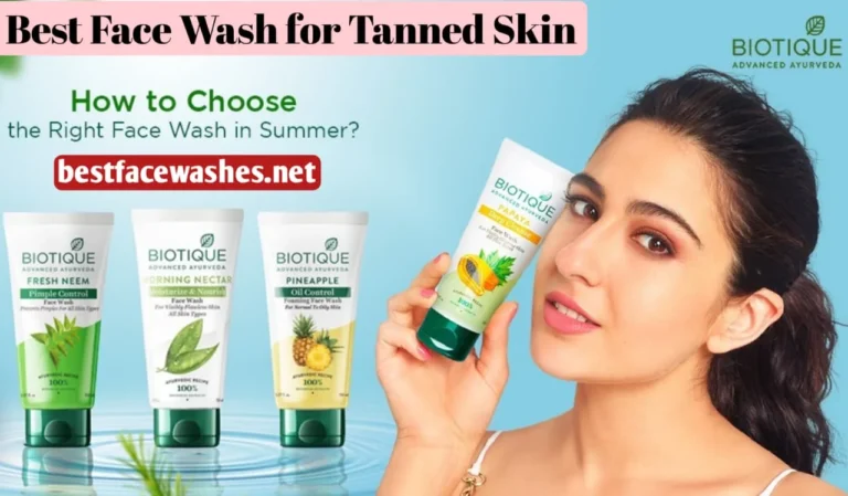 Best Face Wash for Tanned Skin