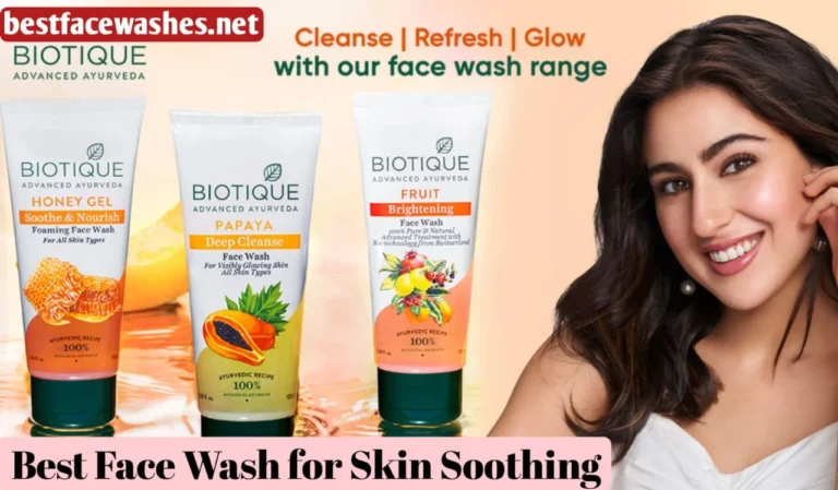 Best Face Wash for Skin Soothing