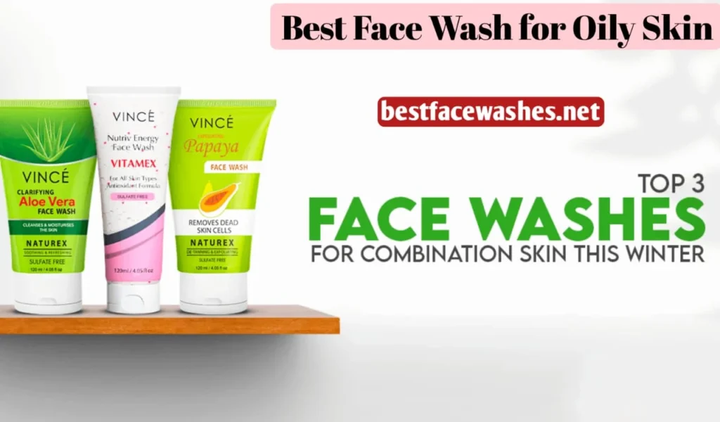 Best Face Wash for Oily Skin
