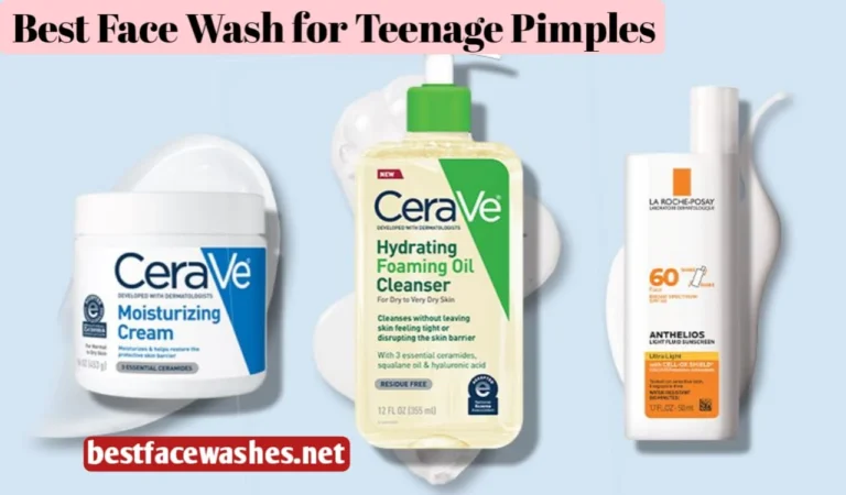Best Face Wash for Teenage Pimples