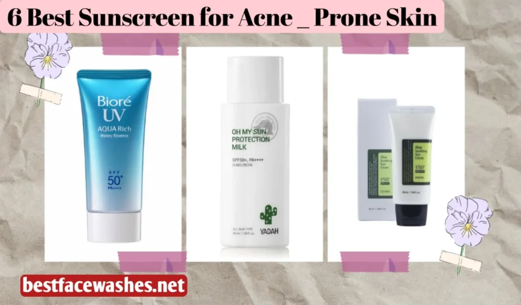 6 Best Sunscreens for Acne-Prone Skin